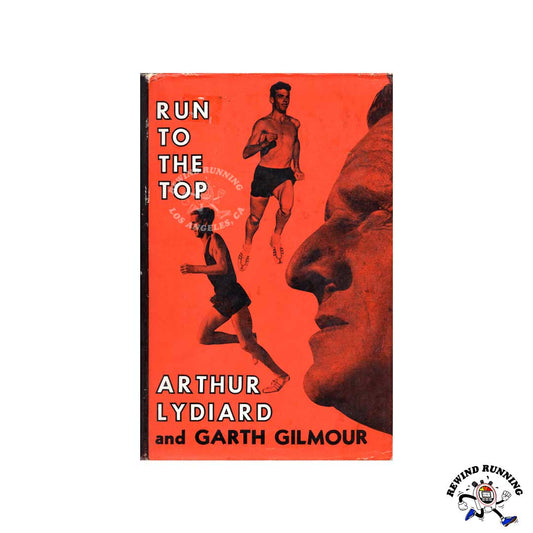 Run to the Top Vintage Running Hardcover Book by Arthur Lydiard & Garth Gilmour