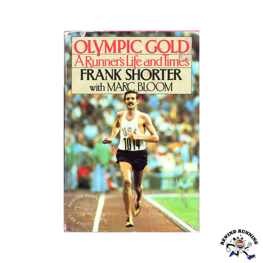 Olympic Gold: A Runner's Life and Times by Frank Shorter