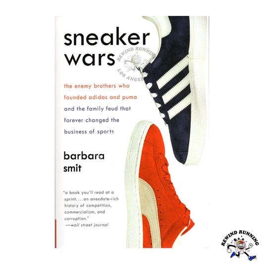 Sneaker Wars: The Enemy Brothers Who Founded Adidas and Puma and the Family Feud That Forever Changed the Business of Sports Paperback – Illustrated, March 17, 2009 by Barbara Smit